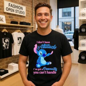 Stitch I Don’t Have Attitude I’ve Got A Personality You Can’t Handle T-Shirt