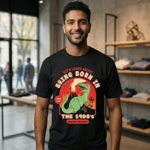 T-Rex Let’s Learn About Being Born In The 1900’s Ancient History T-Shirt