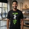 Tell Your 2 Top Textn Me T-Shirt