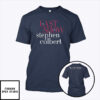 The Last Show Stephen Colbert Charity T Shirt
