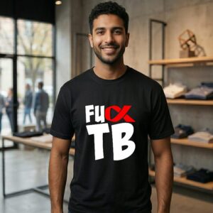 Tuberculosis Awareness World Tb Day Fuck Tb T-Shirt