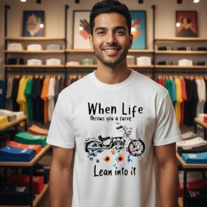 When Life Throws You A Curve Lean Into It Motorcycle T-Shirt