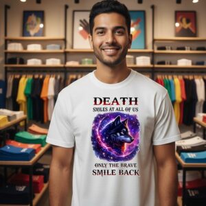 Wolf Death Smiles At All Of US Only The Brave Smile Back T-Shirt