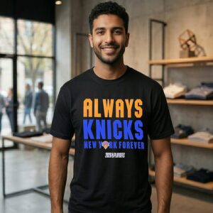 Always Knicks New York Knicks 2026 Playoffs T-Shirt