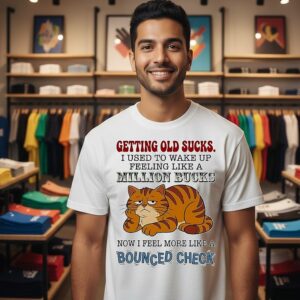 Cat Getting Old Sucks I Used To Wake Up Feeling Like A Million Bucks Bounched Check T-Shirt