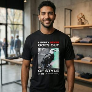 Eagle Liberty Never Goes Out Of Style T-Shirt