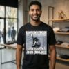 Everyone’s Irish Until It’s Time To Do Irish Shit T-Shirt