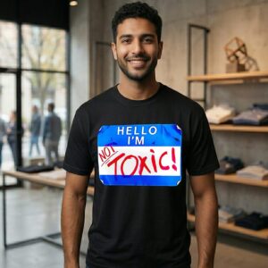 Hello I’m Not Toxic Nametag Graphic T-Shirt