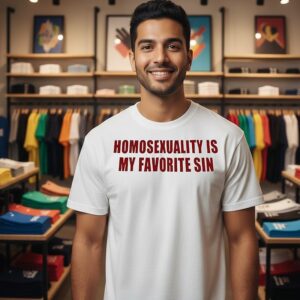 Homosexuality Is My Favorite Sin T-Shirt
