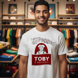 I Got Pegged At Toby Carvery T-Shirt