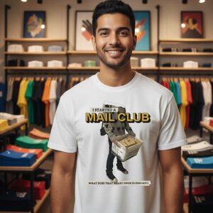 I Started A Mail Club What Does That Mean Swipe To Find Out T-Shirt
