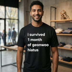 I Survived 1 Month Of Geonwoo Hiatus Text T-Shirt