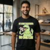 Kermit The Frog If I Can’t Have Her T-Shirt