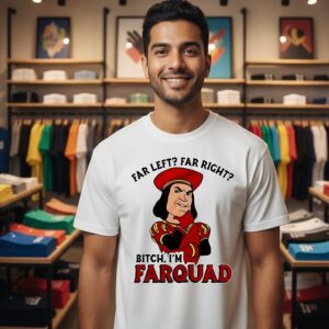 Lord Farquaad Shrek Meme Far Left Far Right Bitch I’m Farquad T-Shirt