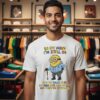 Minion In My Mind I’m Still 24 But My Back 55 Knee 67 Left Hip Turn 79 Next Week T-Shirt