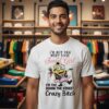 Minions I’m Not The Next Door Sweet Girl I’m The Down The Street Crazy Bitch T-Shirt