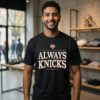 New York Knicks Eastern Conference Semifinals Always Knicks Playoffs 2026 T-Shirt