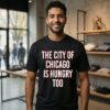 The City Of Chicago Is Hungry Too T-Shirt