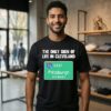 The Only Sign Of Life In Cleveland Pittsburgh 142 Miles T-Shirt