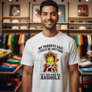 Tweety Bird My Parents Said I Could Be Anything So I Became An Asshole T-Shirt