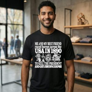 USA In 1890 To Kill The President And Get Jesus’s Corpse T-Shirt
