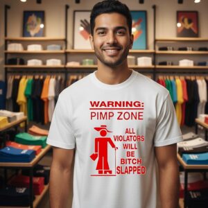 Warning Pimp Zone T All Violators Will Be Bitch Slapped T-Shirt