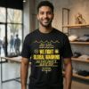 We Fight Global Warming So You Don’t Have To T-Shirt