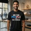We The People Serve No Kings American T-Shirt