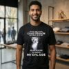 Wolf I’m A Good Person But Don’t Give Me A Reason To Show My Evil Side T-Shirt