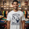 Woman I Want You To Know That Someone Cares Not Me But Someone T-Shirt