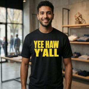Yee Haw Y’all T-Shirt