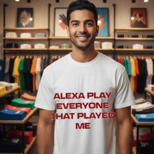 Alexa Play Everyone That Played Me T-Shirt