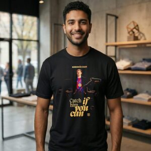 Anthony Gordon Catch If Him You Can T-Shirt
