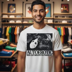 Autoerotic One Last Breath For Pleasure T-Shirt