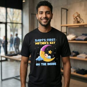 Baby’s First Mother’s Day On The Inside T-Shirt