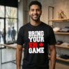 Canadian Bring Your Eh Game Funny T-Shirt