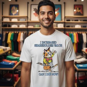 Cat I Increased Shareholder Value Can I Die Now T-Shirt