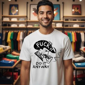 Cowboy Smoking Fuck It Do It Anyway T-Shirt