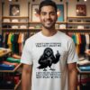 Crow I Don’t Care If People Talk Shit About Me I Was Raised To Flush Not Play With It T-Shirt