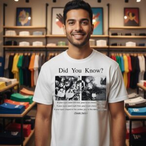 Did You Know If Your Eyes Went Left First Your Brain Chose Comfort T-Shirt