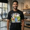Farmer And Dairy Cow If You Ate Today Thank A Farmer T-Shirt