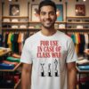 For Use In Case Of Class War Molotov Cocktail T-Shirt
