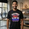 Hair Would Only Slow Me Down Bald T-Shirt