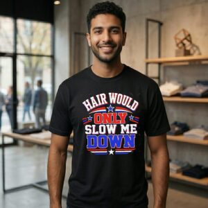 Hair Would Only Slow Me Down Bald T-Shirt