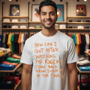 How Can I Quit Watching The Knicks Come Back From Down 29 In The Finals T-Shirt