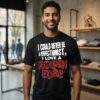 I Could Never Be A Perfectionist I Love A Rough Edge T-Shirt