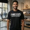 I Have O Ex’s Because I Don’t Count Mistakes T-Shirt