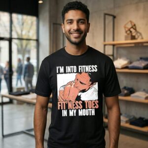 I’m Into Fitness Fitness Toes In My Mouth T-Shirt