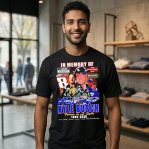 In Memory Of Kyle Busch 1985 2026 Forever In Our Hearts Thank You For The Memories Signature T-Shirt
