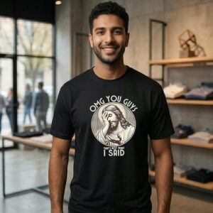 Jesus Omg You Guys I That’s Not What I Said T-Shirt